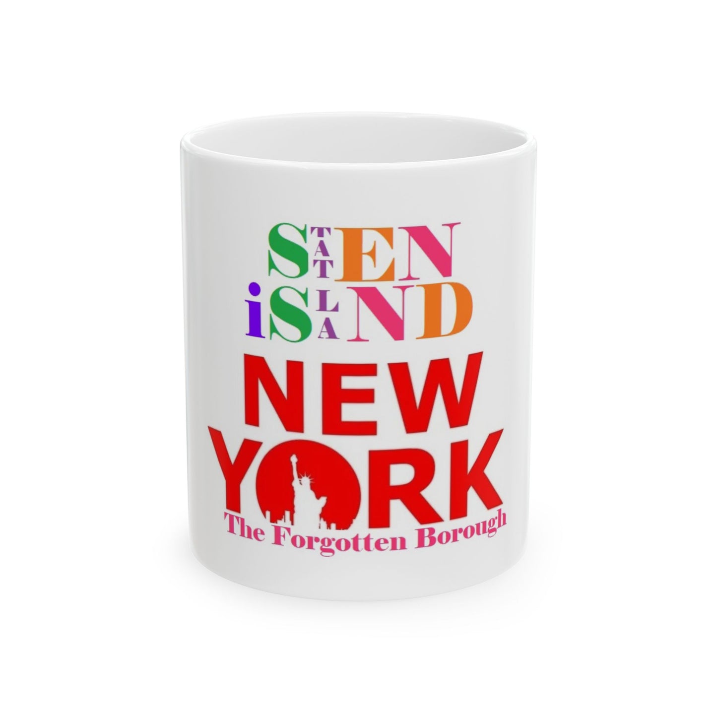 Staten Island The Forgotten Borough Ceramic Mug