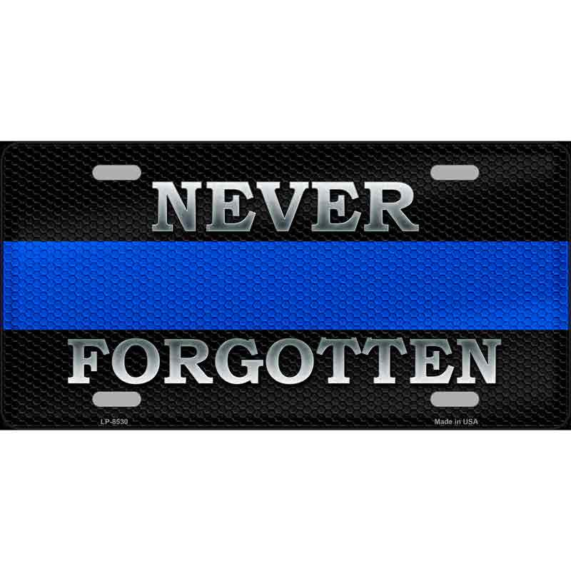 Never Forgotten Thin Blue Line Novelty Metal License Plate