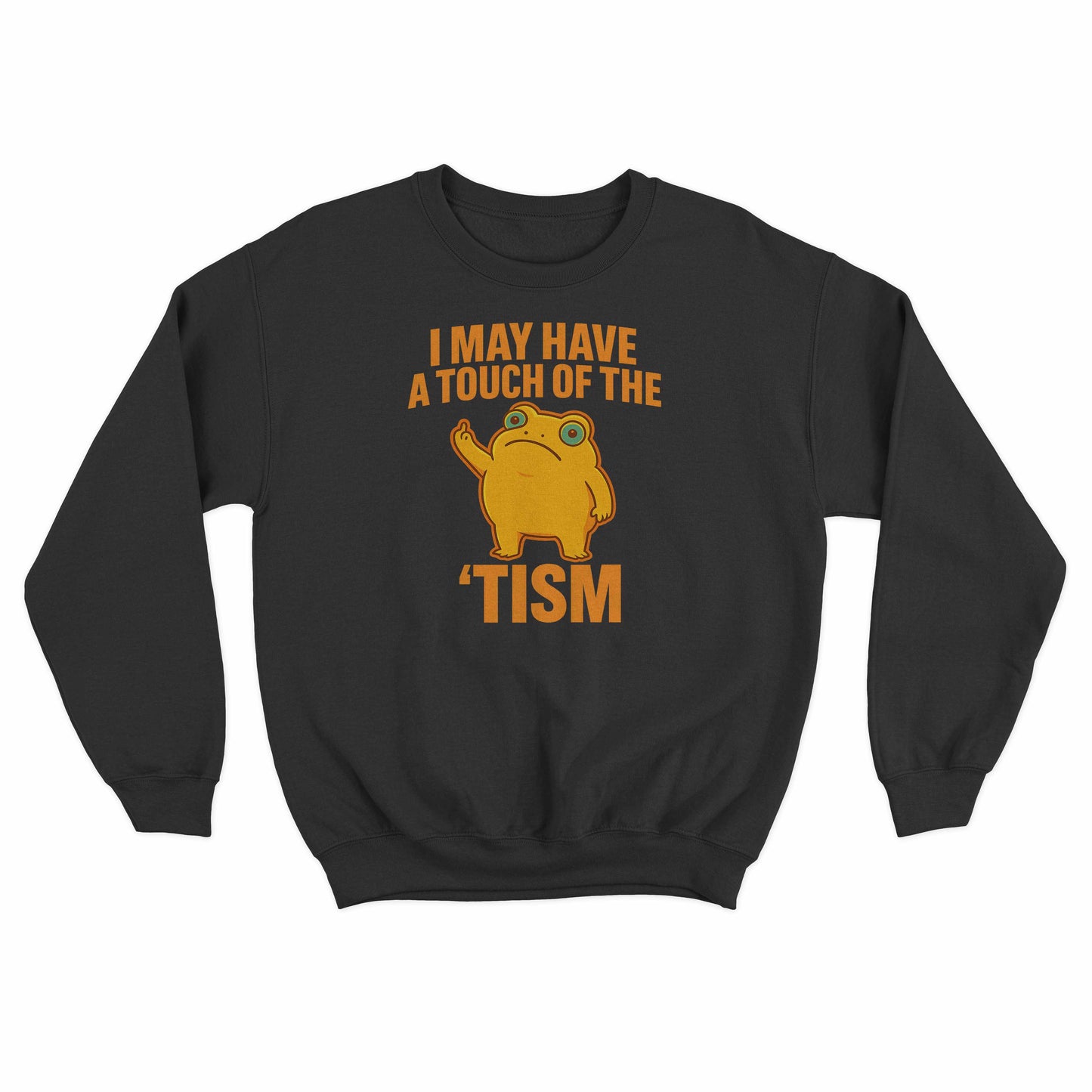 I May Have a Touch of Tism Tee