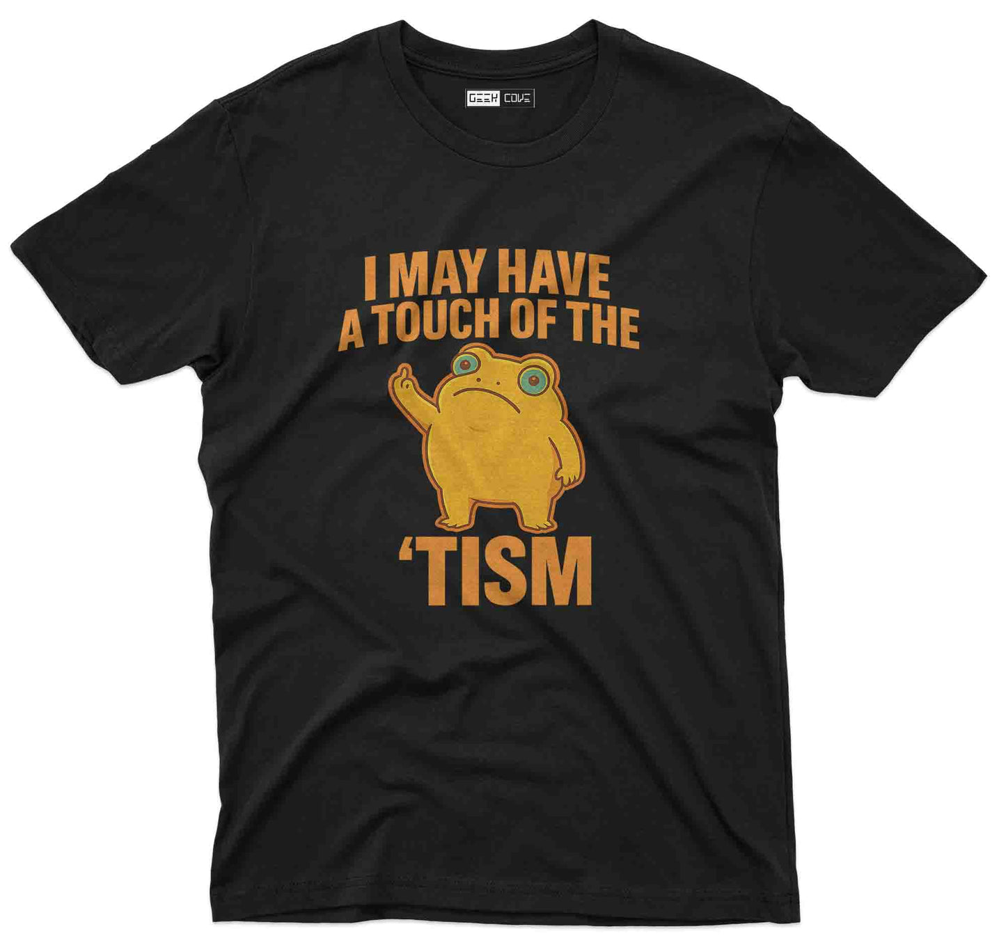 I May Have a Touch of Tism Tee