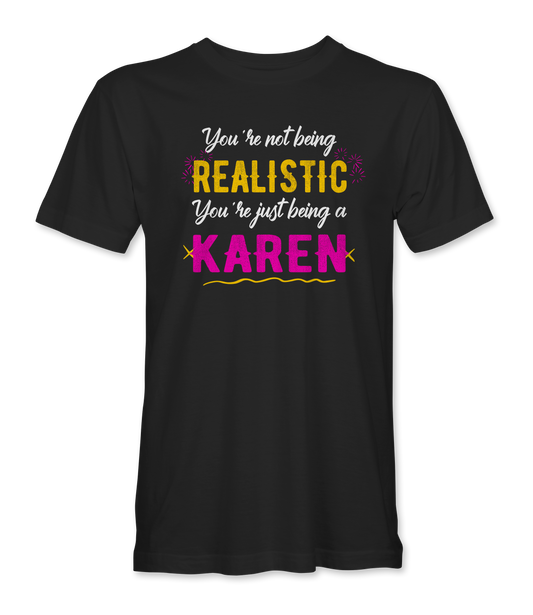 You're not being Realistic...