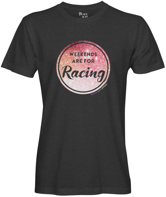 Weekends Are For Racing T-Shirts