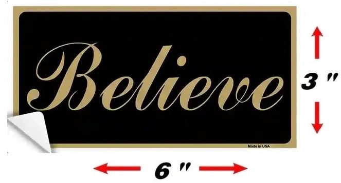 Size Believe Novelty Sticker Decal