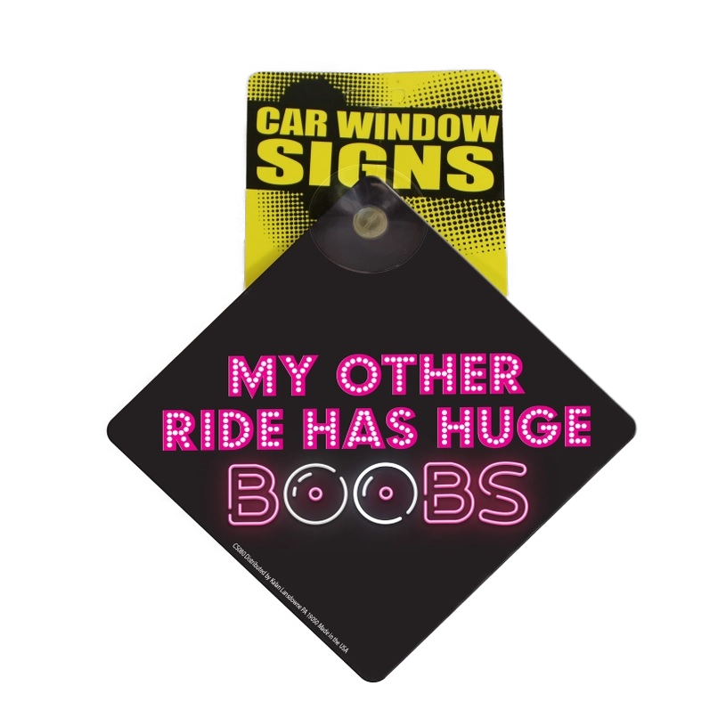 My Other Ride Has Huge Boobs Suction Cup Window Sign