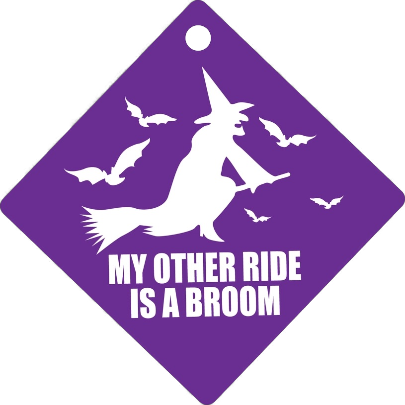 My Other Ride Is A Broomstick Suction Cup Window Sign