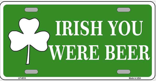 Irish You Were Beer Metal Novelty License Plate