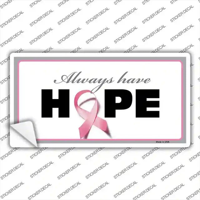 Always Have Hope Novelty Sticker Decal