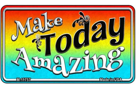 Make Today Amazing Refrigerator Magnet