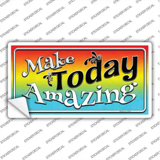 Make Today Amazing  Bumper Sticker