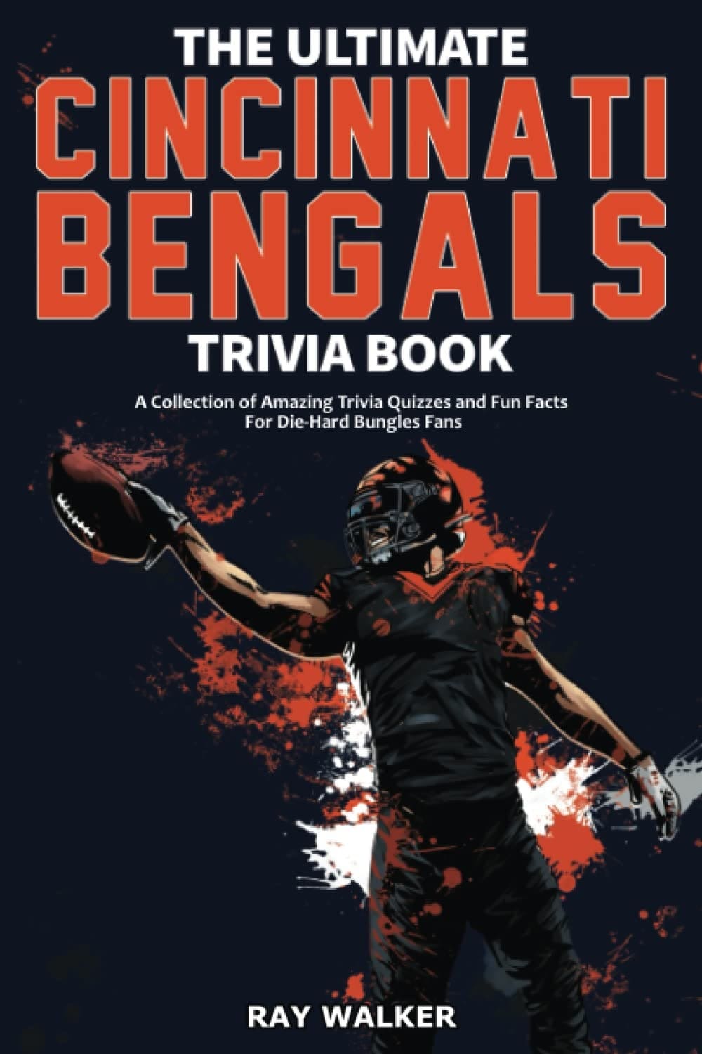 Ultimate Cincinnati Bengals Trivia Book