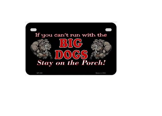 Run With The Big Dogs Motorcycle License Plate