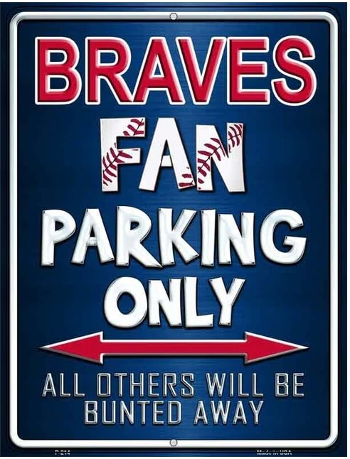 Braves Fan Parking Only Novelty Metal Parking Sign