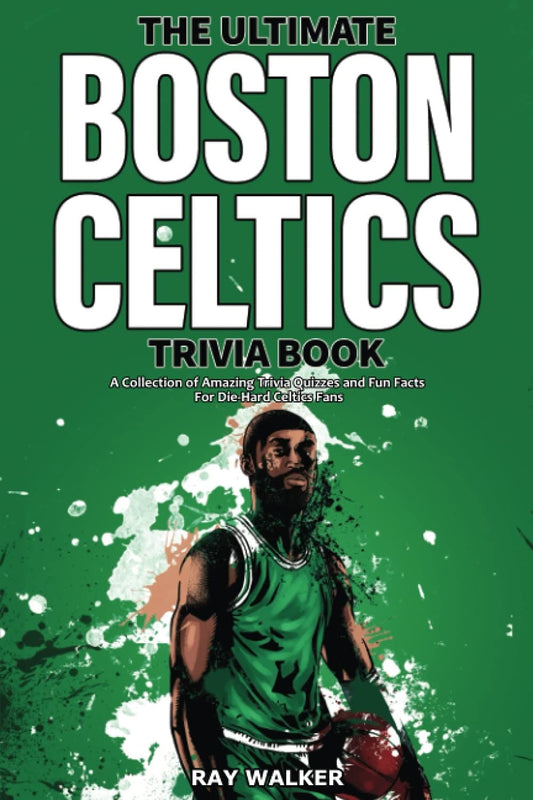 The Ultimate Boston Celtics Trivia Book: