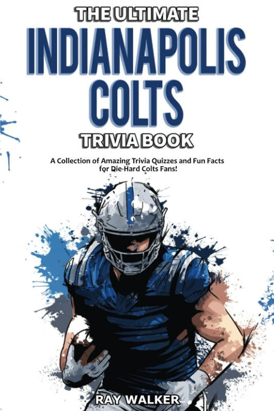 Book cover of 'The Ultimate Indianapolis Colts Trivia Book' with a football player illustration.