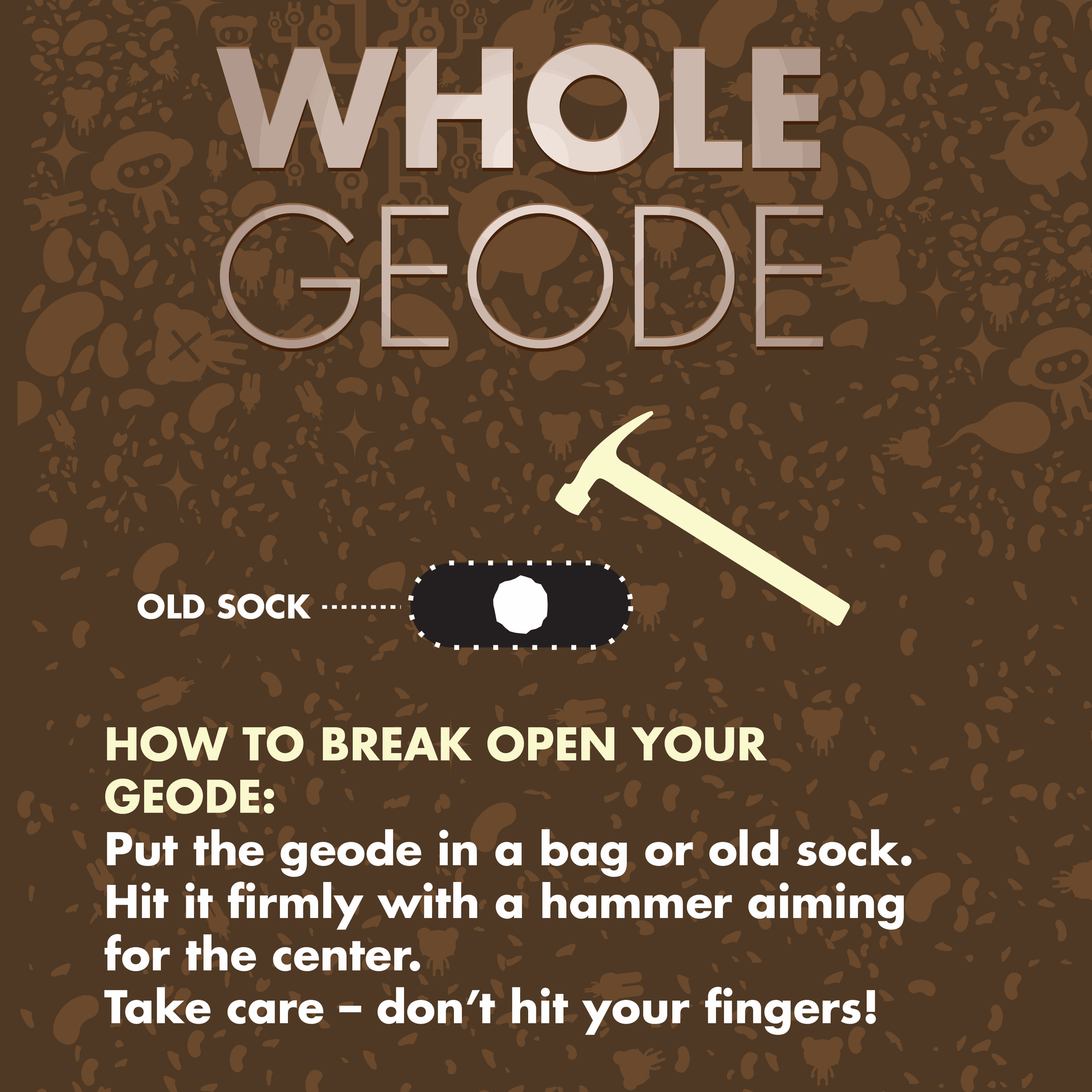 Instructions for breaking open a geode with a hammer on a brown background with rock patterns.