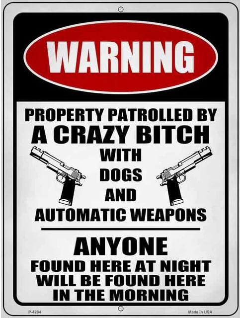 Patrolled By Crazy Bitch Metal Parking Sign