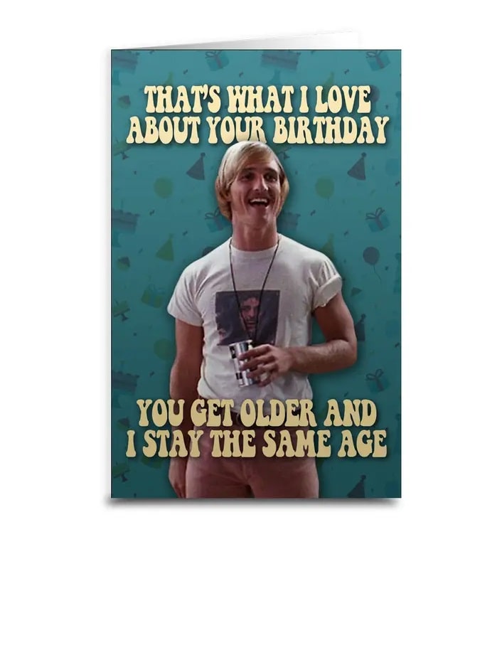 Dazed and Confused Inspired Birthday Card