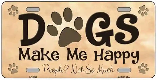 Dogs Make Me Happy Novelty License Plate