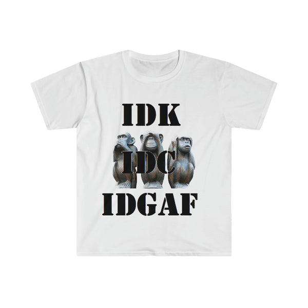 Three Monkeys IDK  IDC  IDGAF Unisex Softstyle T-Shirt