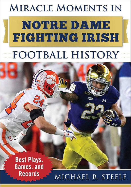 Book cover of 'Miracle Moments in Notre Dame Fighting Irish Football History' with two football players in action.