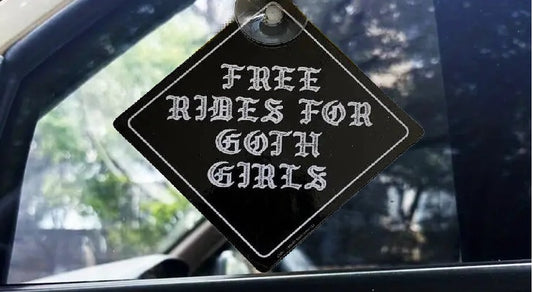 Free Rides For Goth Girls Sign On Car Window