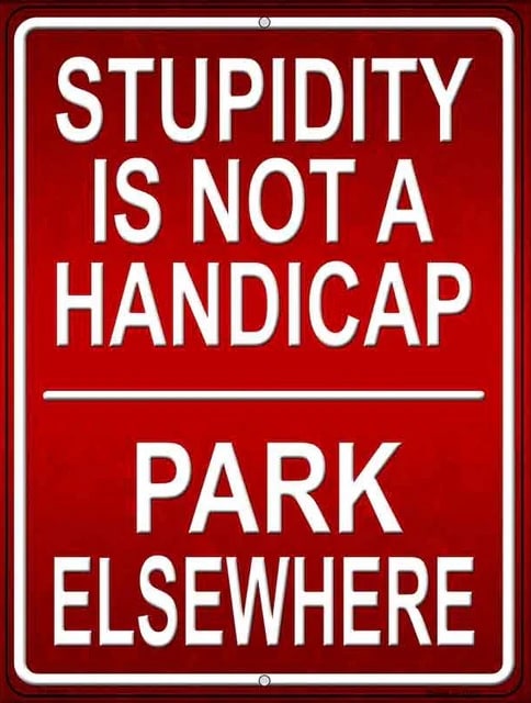 Stupidity Not A Handicap Metal Novelty Parking Sign