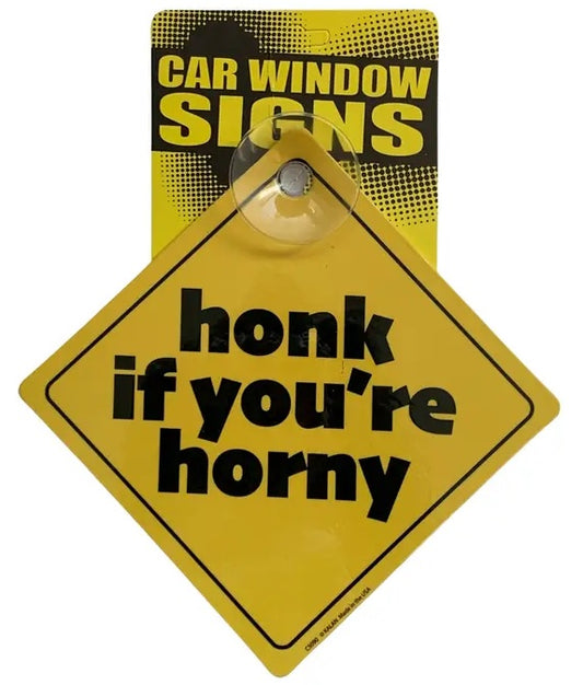 Honk If You're Horny Suction Cip Window Sign