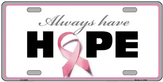 Always Have Hope Metal Novelty License Plate Sign