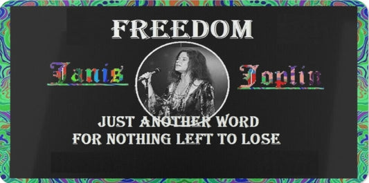 Janis Joplin - Freedoms Just Another Word Vanity  License Plate
