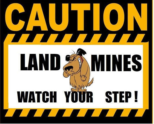 Land Mines Dog Poop Warning Laminated SIgn. Caution sign with cartoon dog warning about land mines and advising to watch your step.