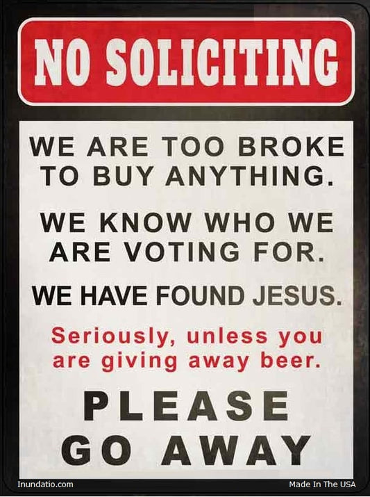 No Soliciting Go Away Laminated Sign. No Soliciting sign with humorous text.