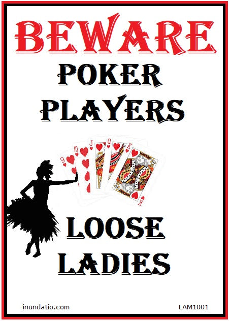 Beware Poker Players Loos Ladies Laminated Sign
