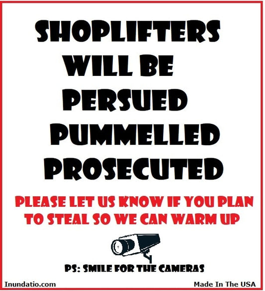 Shoplifters Will Be Pummelled and Prosecuted Laminated SIgn