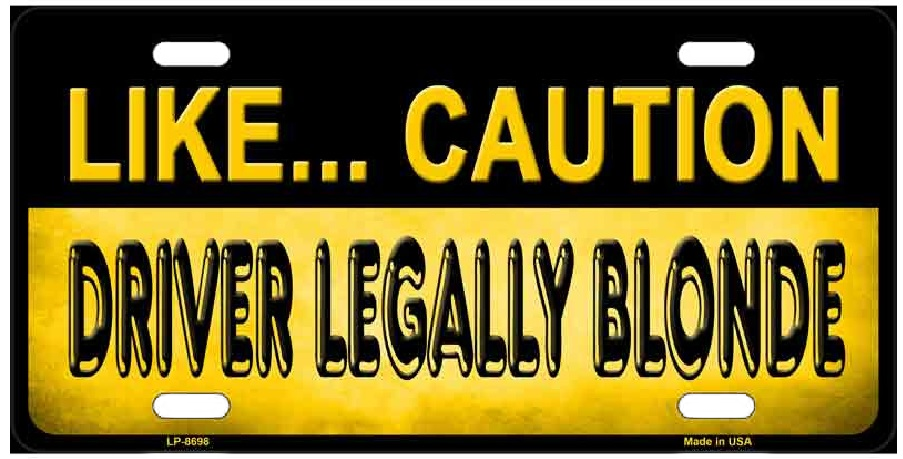 Caution Driver Legally Blonde Novelty Metal License Plate