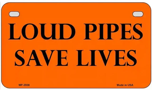 Loud Pipes Save Lives Motorcycle License Plate