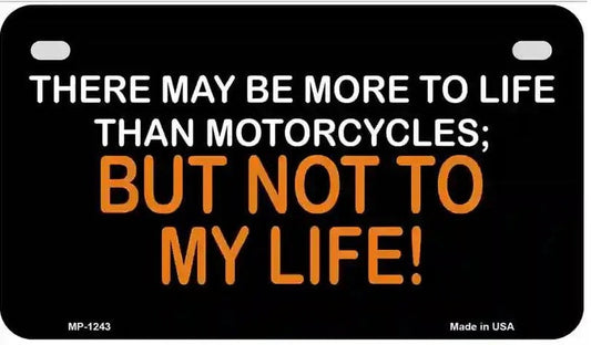 More To Life Than Motorcycles Motorcycle License Plate