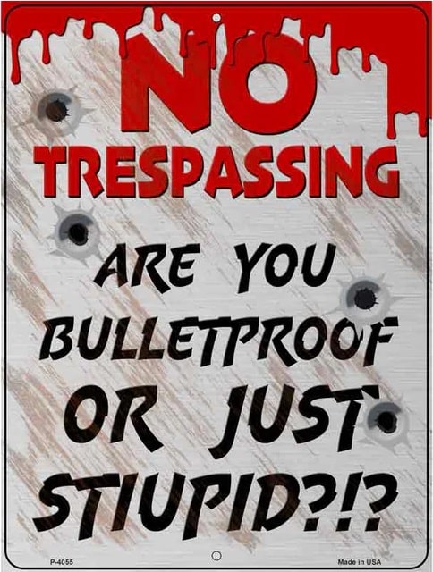 Are Your Bulletproof No Trespassing Sign