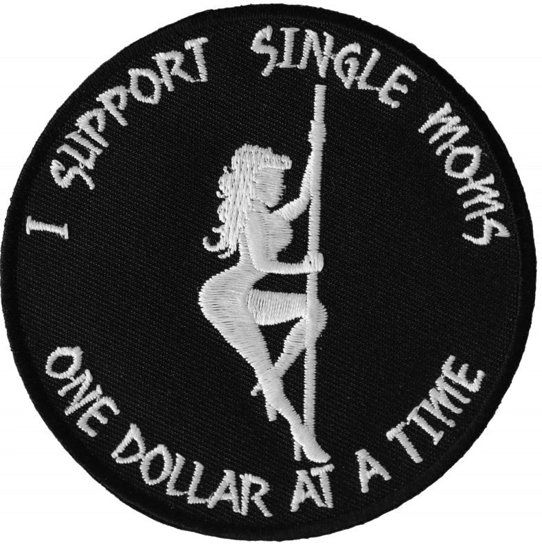 SUPPORT SINGLE MOMS ONE DOLLAR AT A TIME NAUGHTY IRON ON PATCH