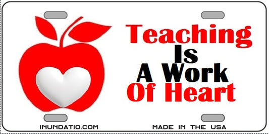 Teaching Is A Work Of Heart License Plate