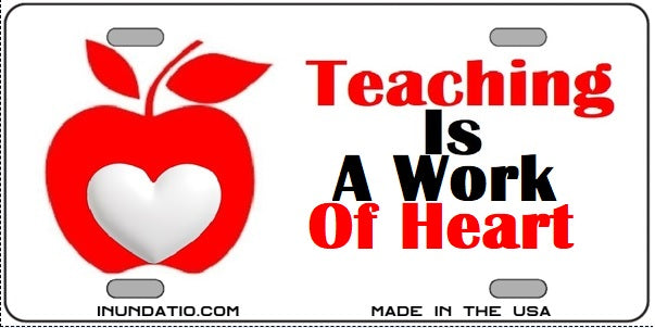 Teaching Is A Work Of Heart License Plate