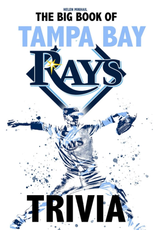 Book cover of 'The Big Book of Tampa Bay Rays Trivia' with a baseball player and team logo.