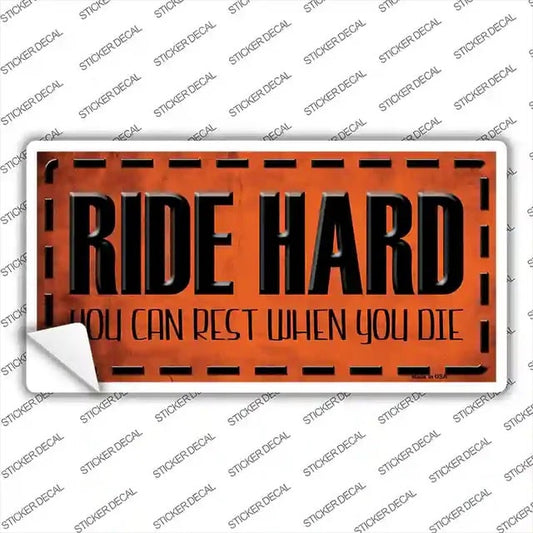 Ride Hard Novelty Sticker Decal