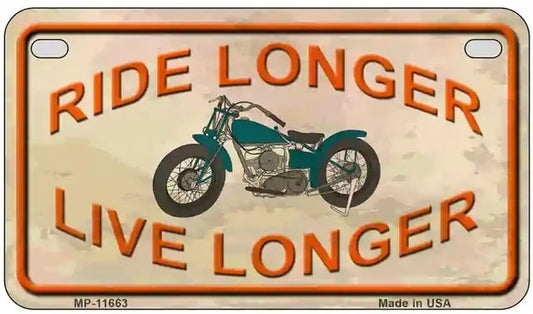 Ride Longer Live Longer Motorcycle License Plate