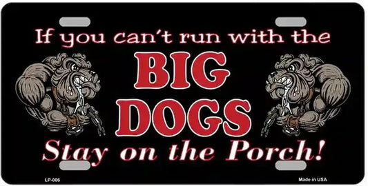 Run With The Big Dogs License Plate Tag