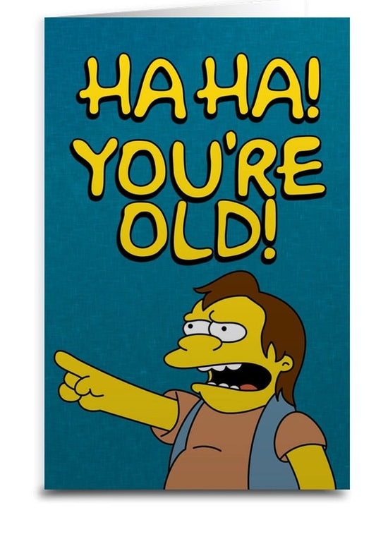 Nelson "Ha Ha You're Old" Simpsons Birthday Card
