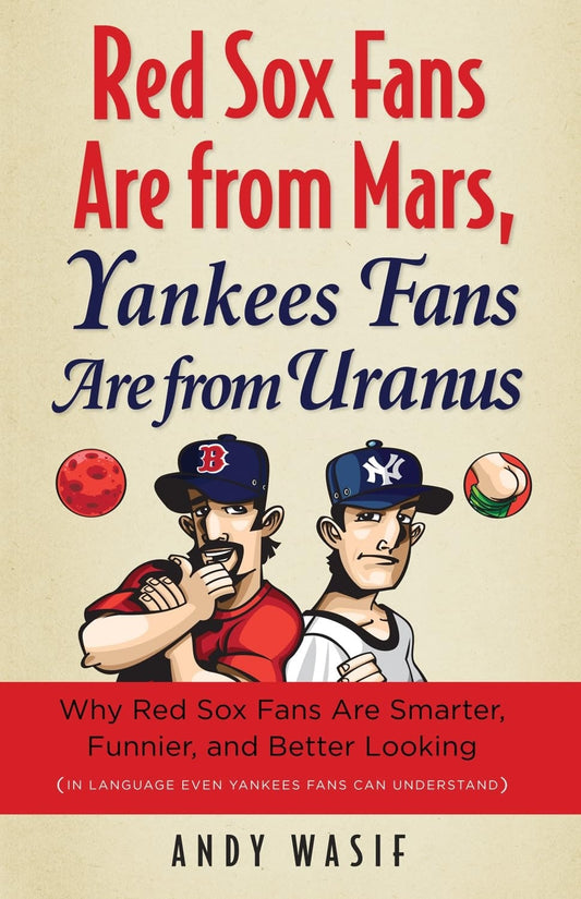 Book Red Sox Fans Are from Mars, Yankees Fans Are from Uranus