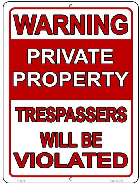 Trespassers Will Be Violated Sign