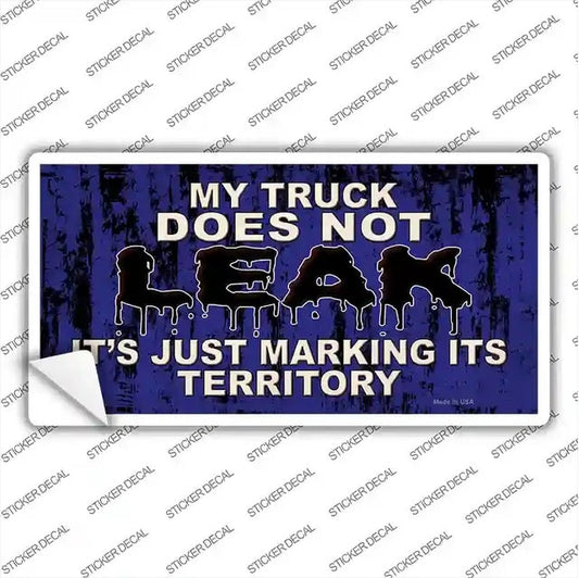 My Truck Does Not Leak Sticker Decal