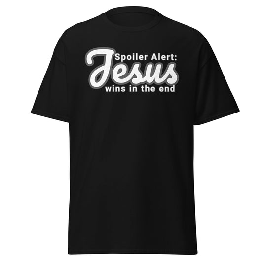 Black t-shirt with white text 'Spoiler Alert: Jesus wins in the end' on a white background