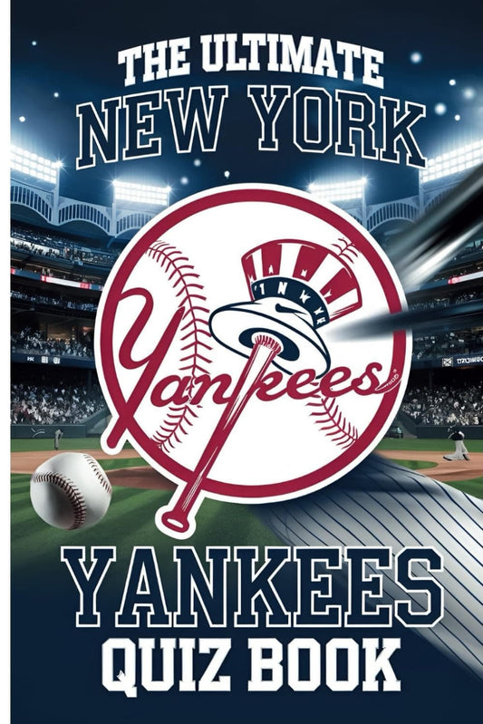The Ultimate New York Yankees Quiz Book with Yankees Logo a baseball stadium background.